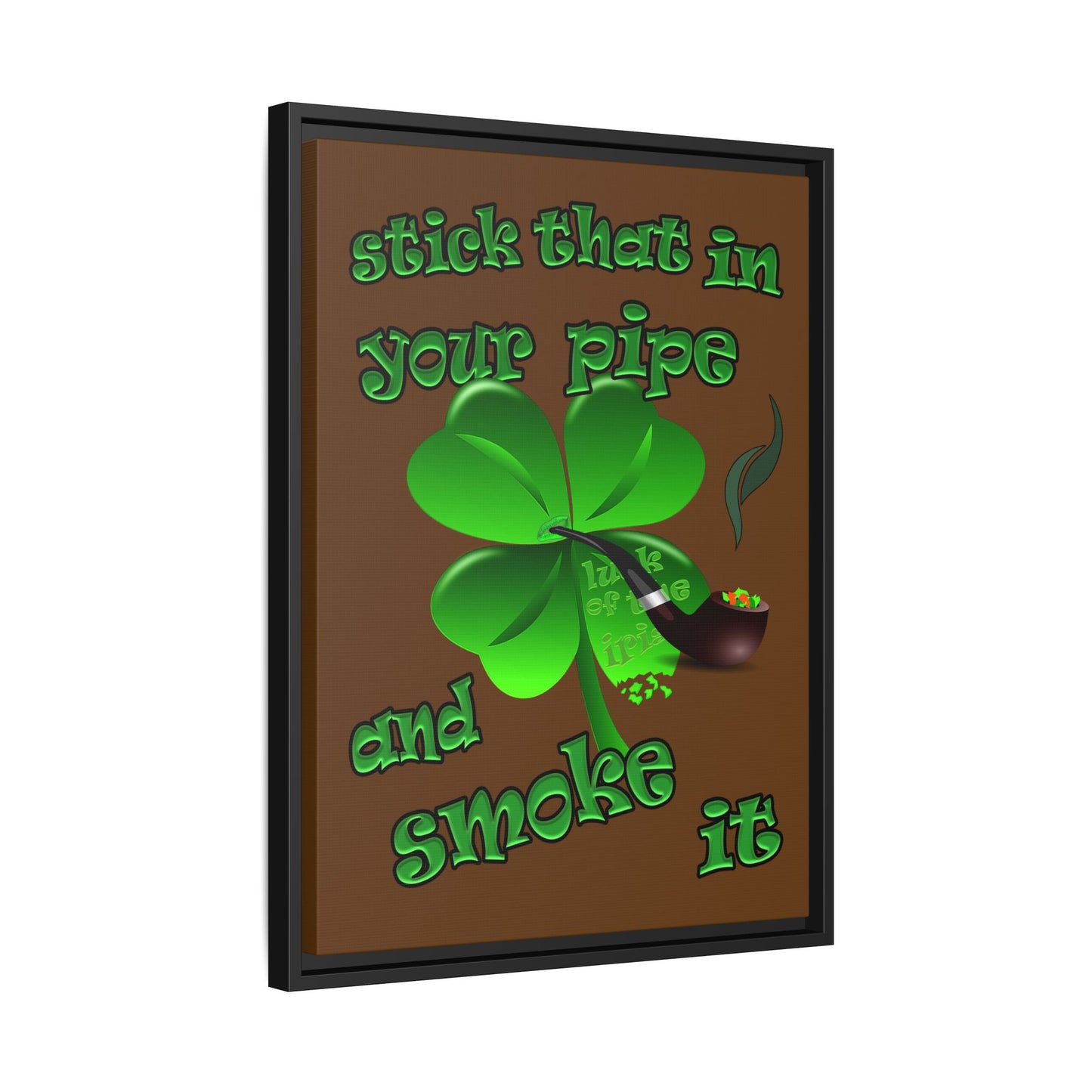 stick that in your pipe and smoke it - framed canvas art (brown)