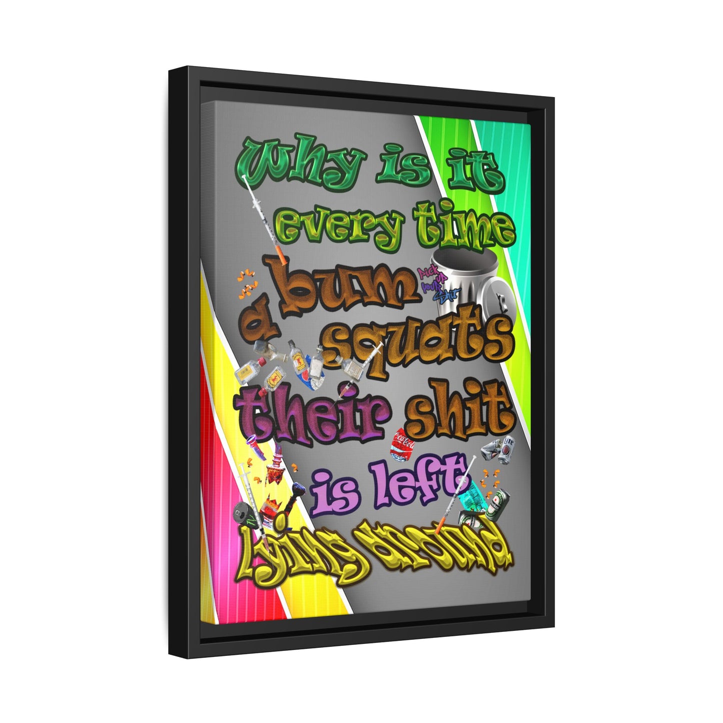 the bum's shit - framed canvas art (rainbow split)