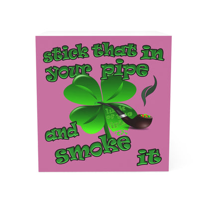 stick that in your pipe and smoke it - note cube (light pink)