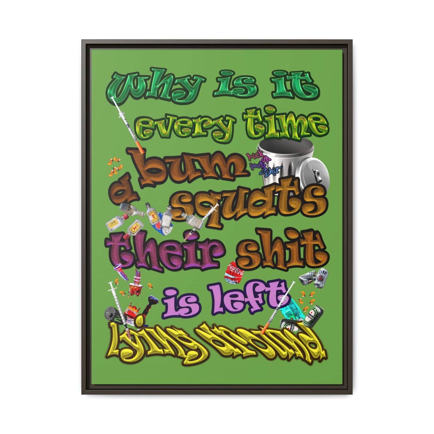 the bum's shit - framed canvas art (green)