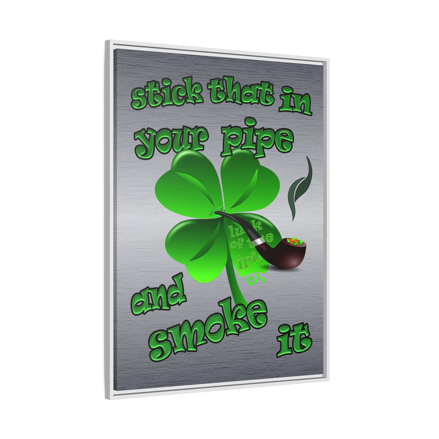 stick that in your pipe and smoke it - framed canvas art (brushed nickel)