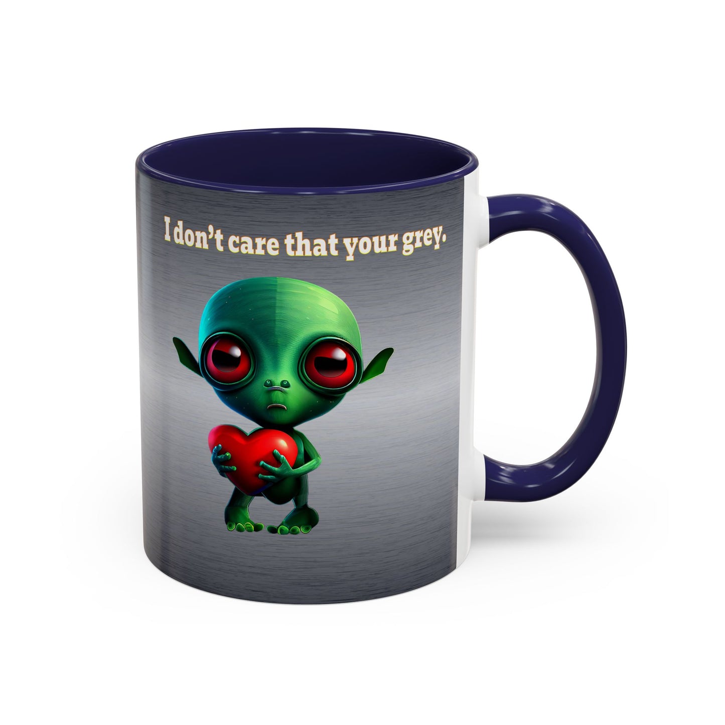 I don't care that your grey - Accent Mug (brushed nickel)