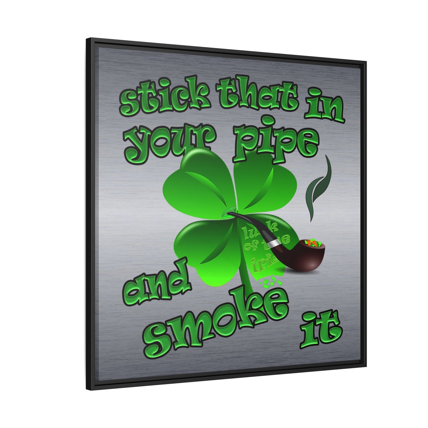 stick that in your pipe and smoke it - framed canvas art (brushed nickel)