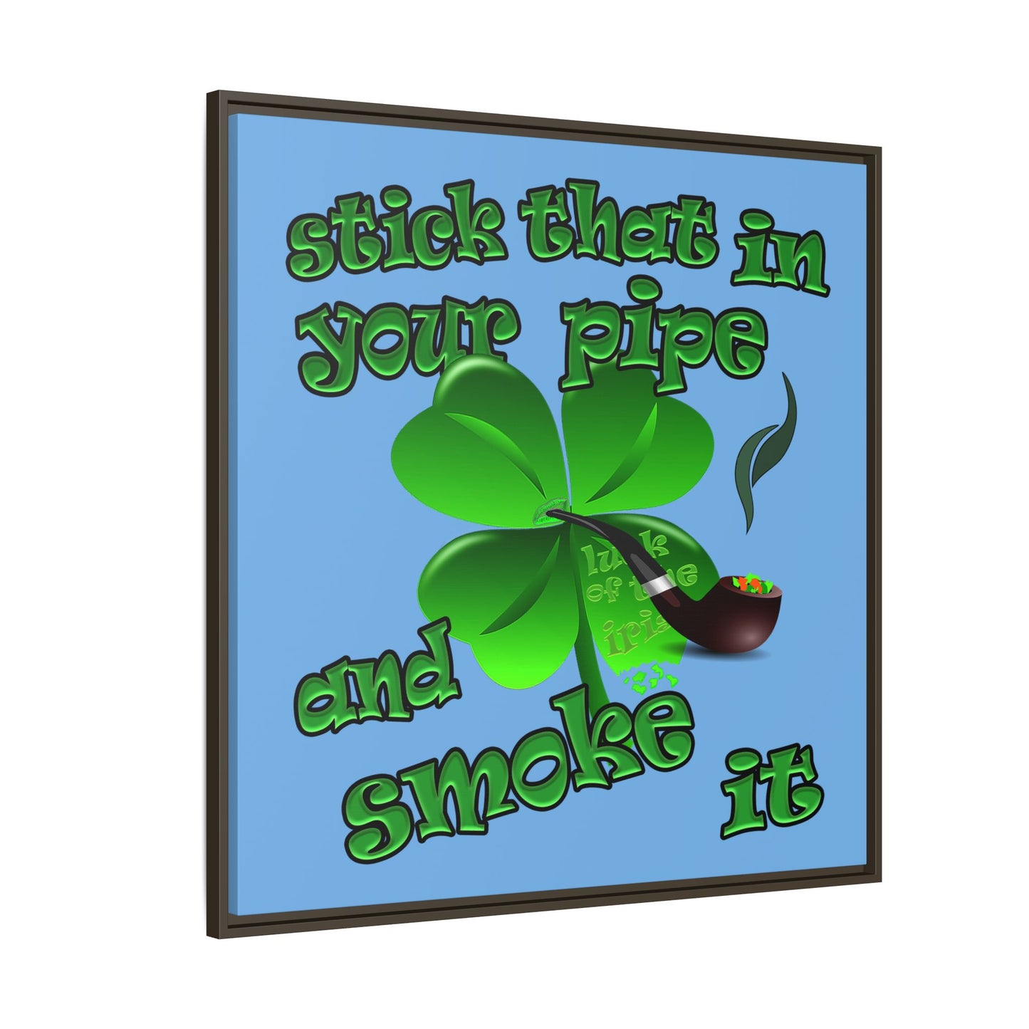 stick that in your pipe and smoke it - framed canvas art (light blue)