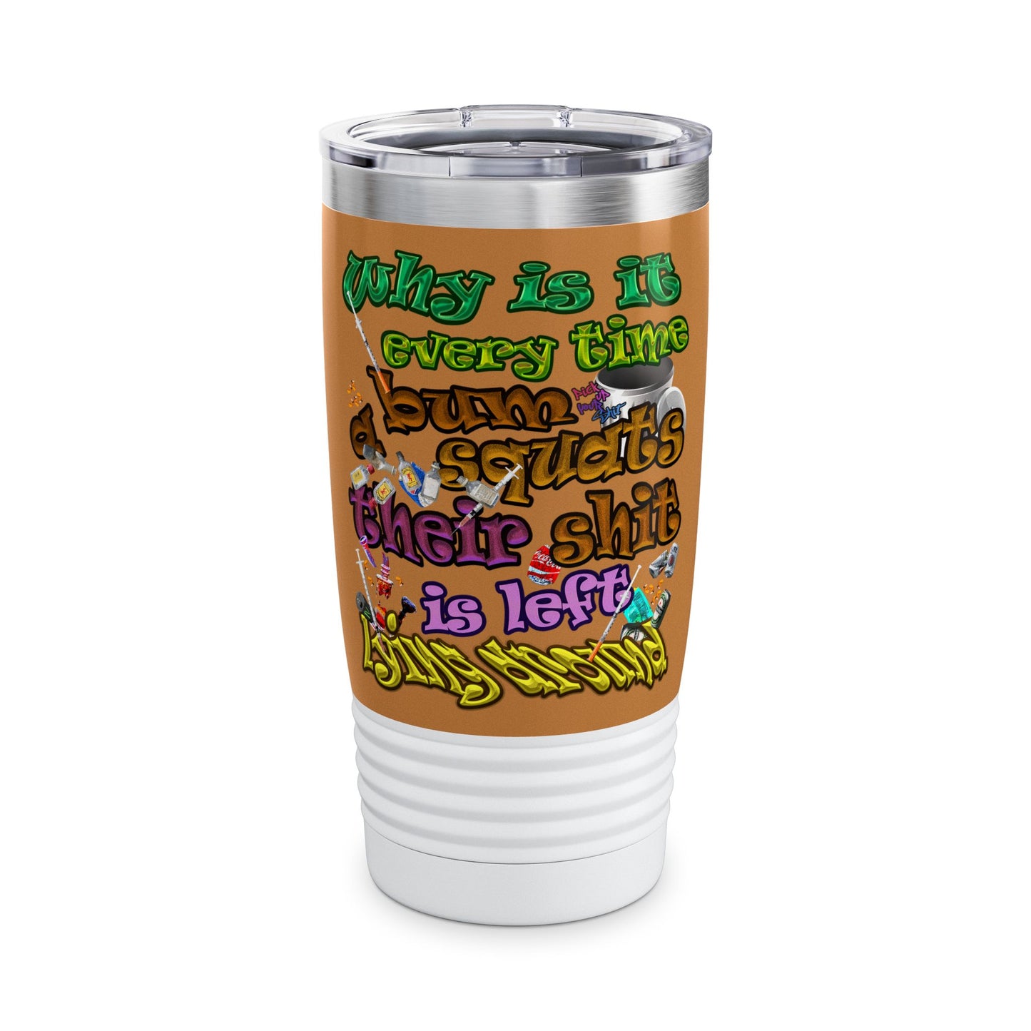 the bum's shit - Ringneck Tumbler, 20oz (light brown)