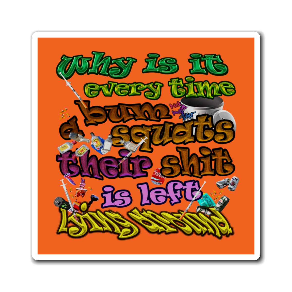 the bum's shit - Magnets - (orange)