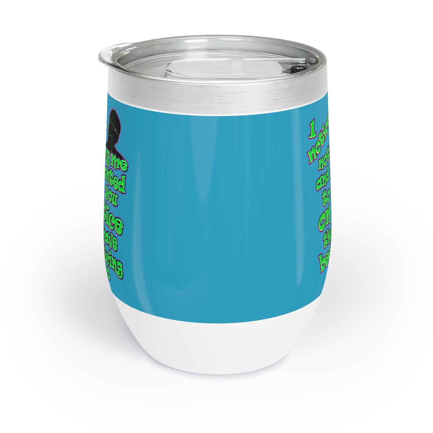 noticed you noticing - Chill Wine Tumbler (turquoise)