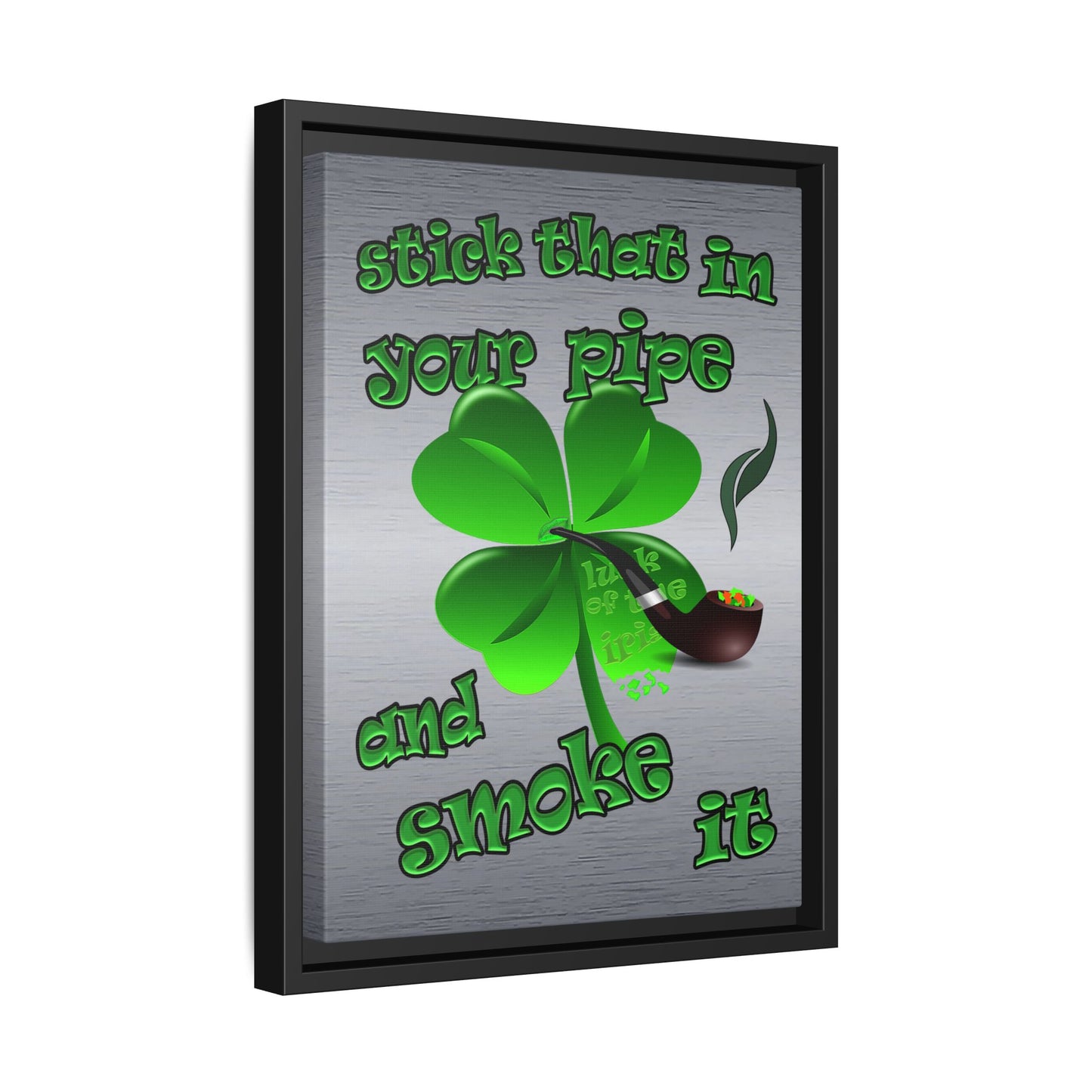 stick that in your pipe and smoke it - framed canvas art (brushed nickel)