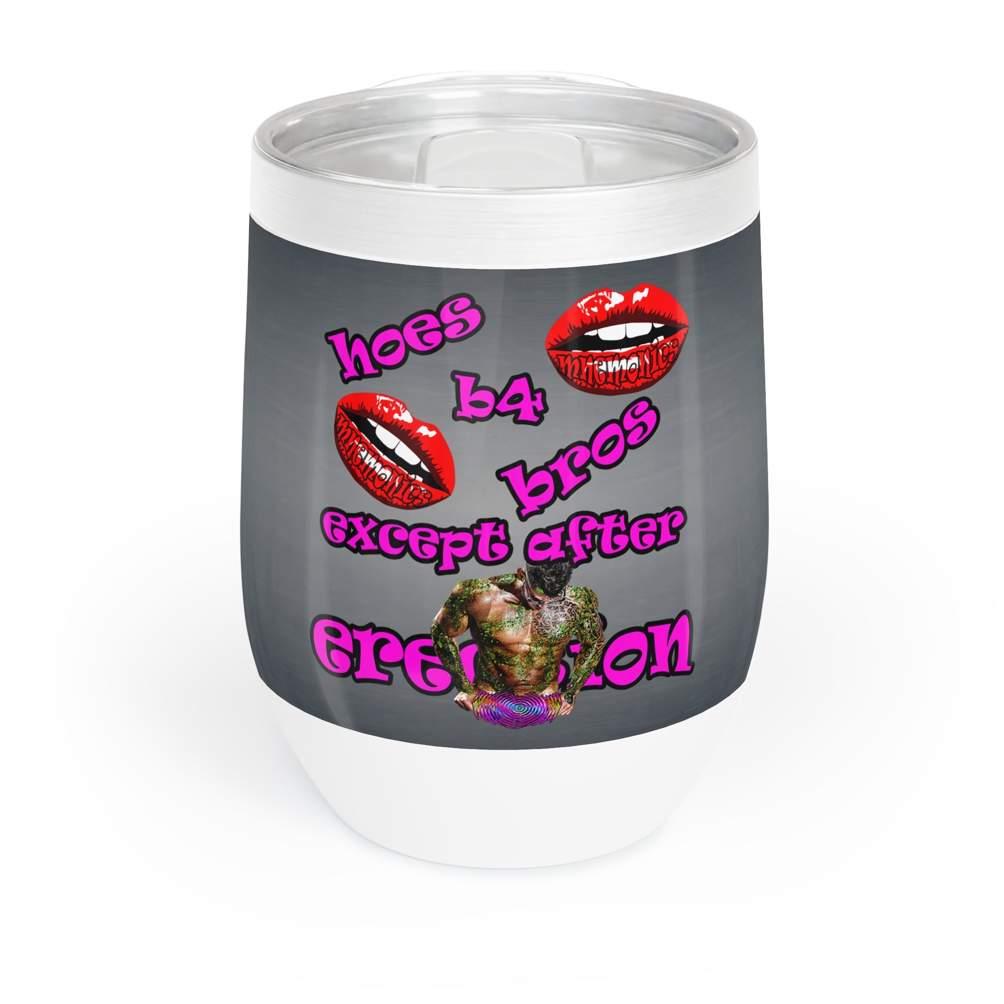 hoes b4 bros - Chill Wine Tumbler (grey-light grey)