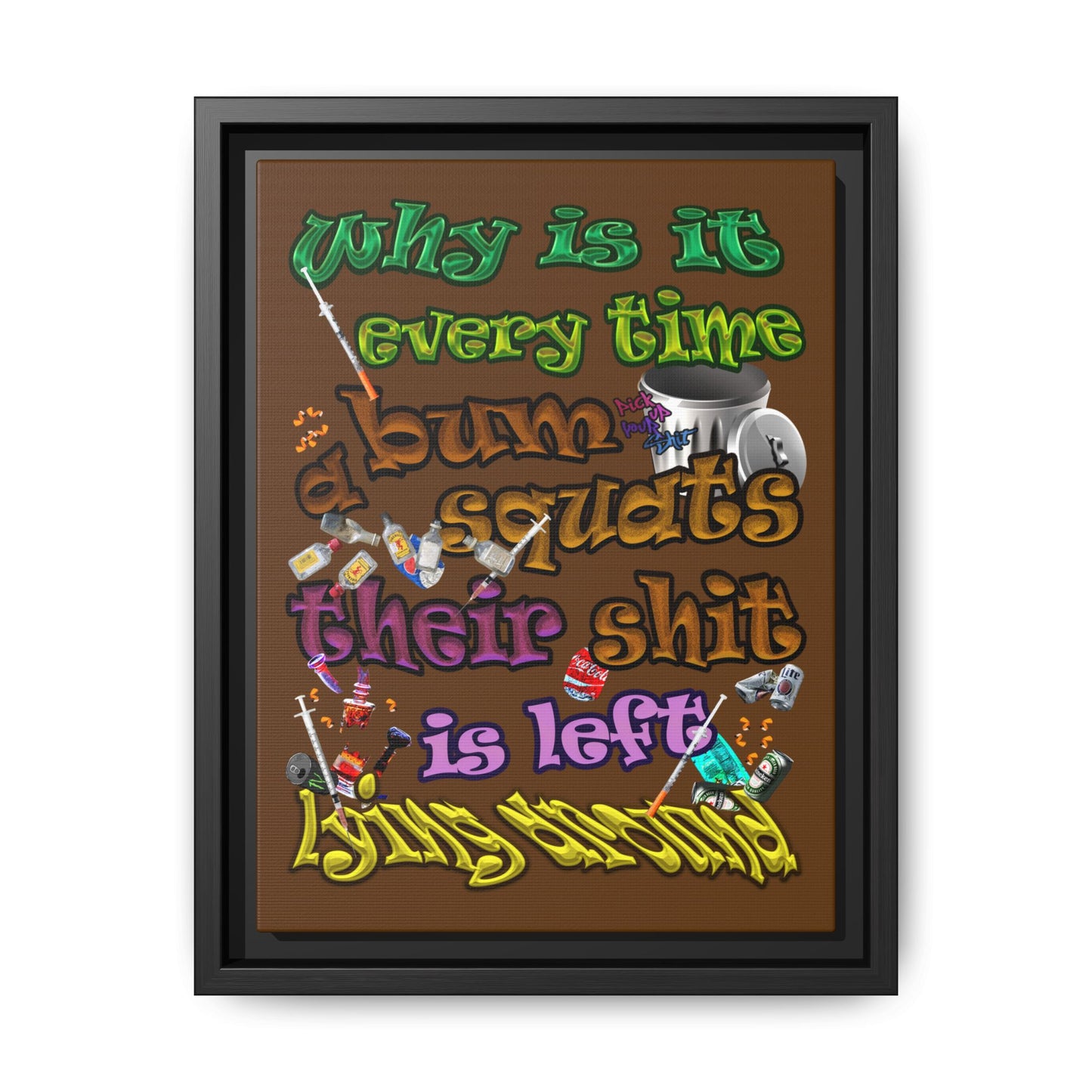 the bum's shit - framed canvas art (brown)