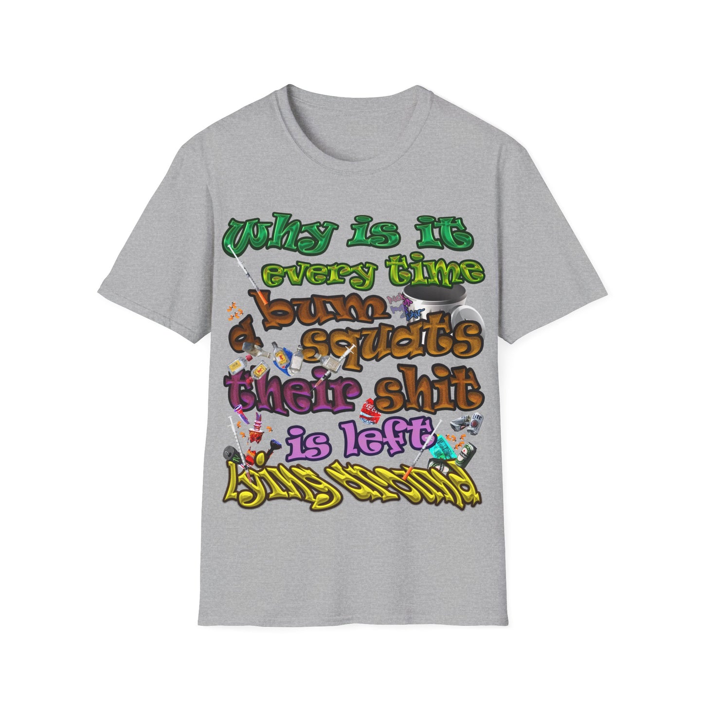 the bum's shit - Unisex Softstyle T-Shirt