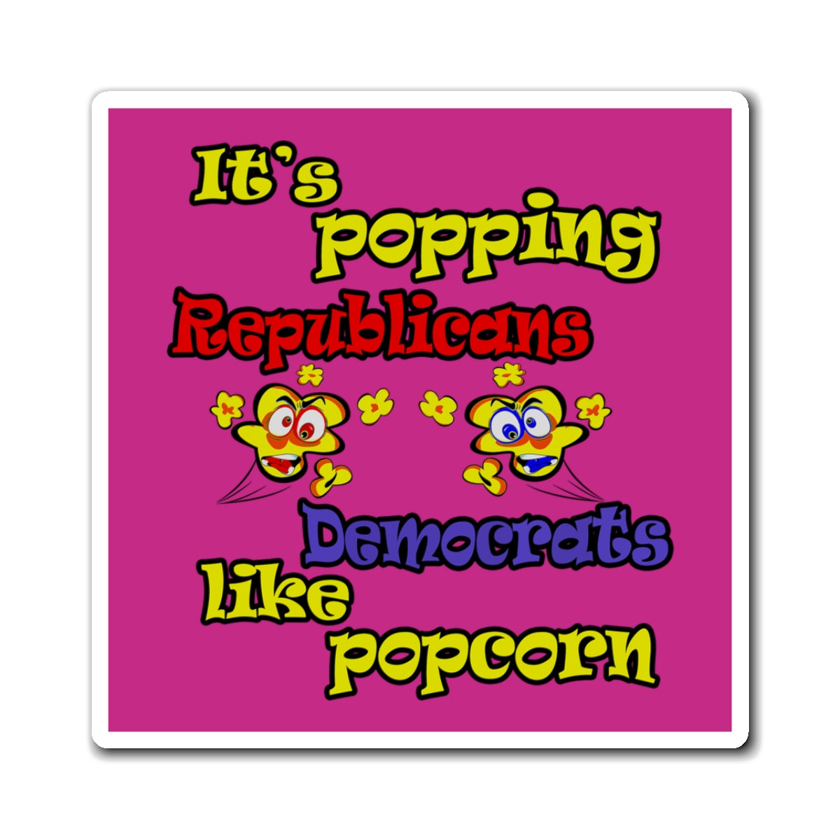 popping like popcorn - Magnets - (pink)