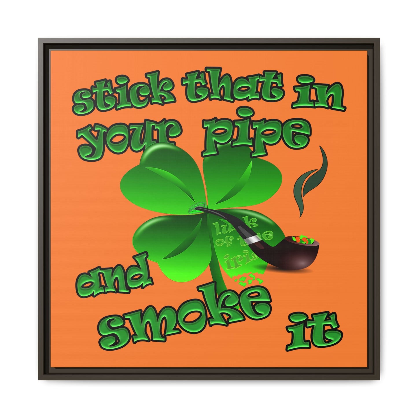 stick that in your pipe and smoke it - framed canvas art (crusta)