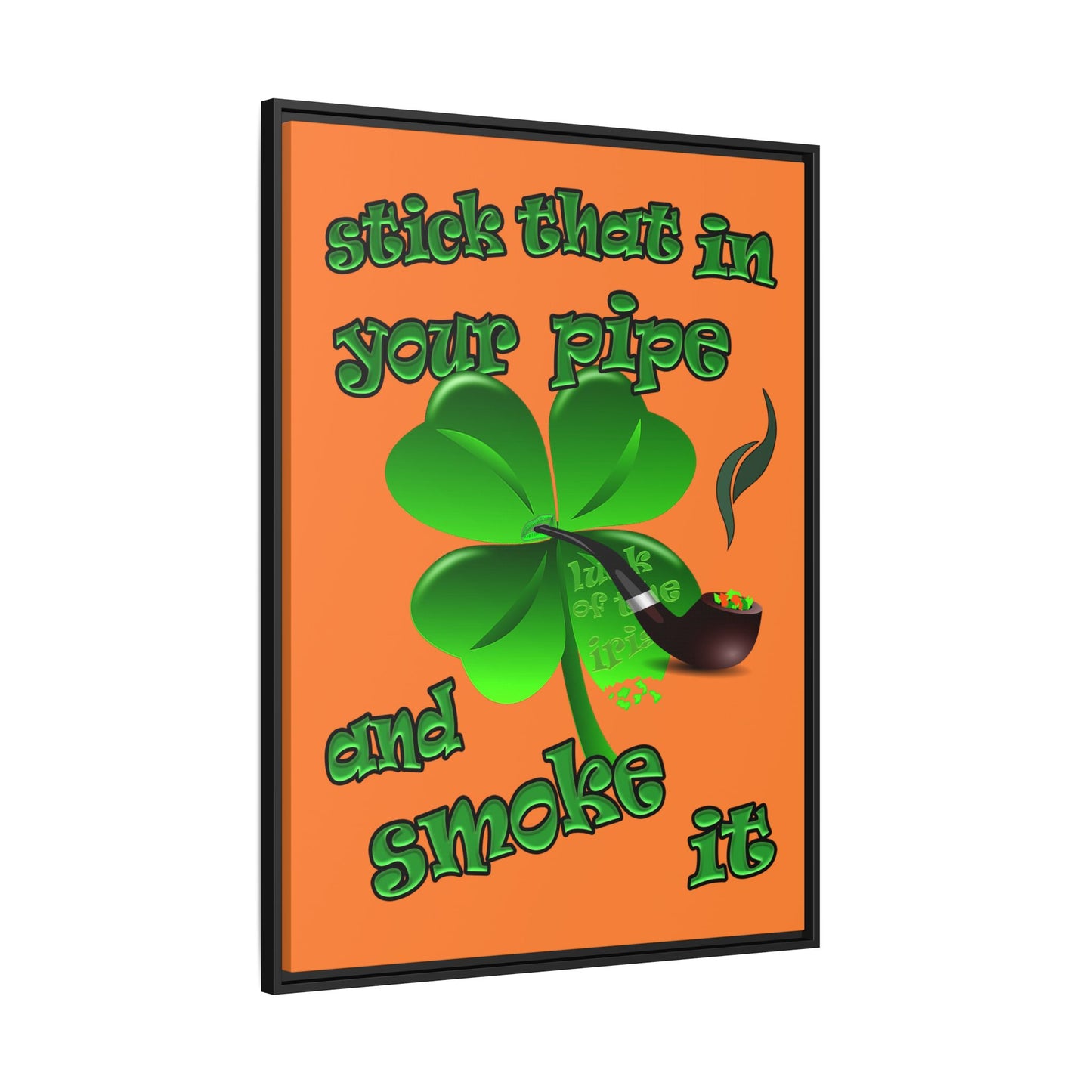 stick that in your pipe and smoke it - framed canvas art (crusta)