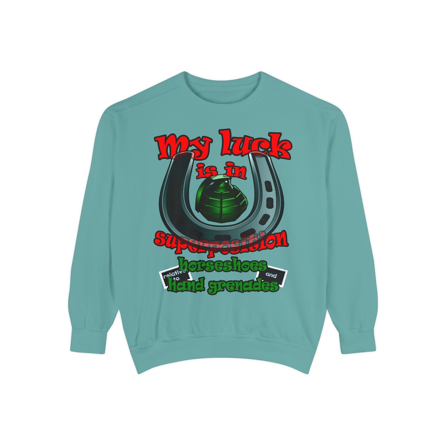 my luck - Unisex Garment-Dyed Sweatshirt