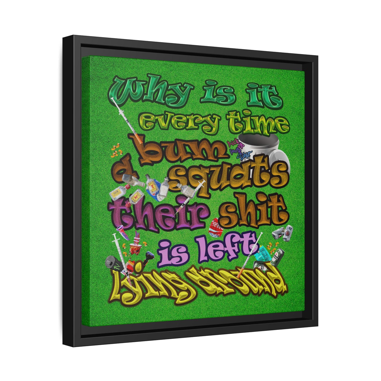 the bum's shit - framed canvas art (green turf)