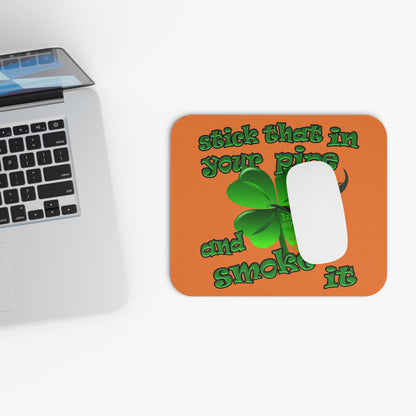 stick that in your pipe and smoke it - Mouse Pad (Rectangle) (crusta)