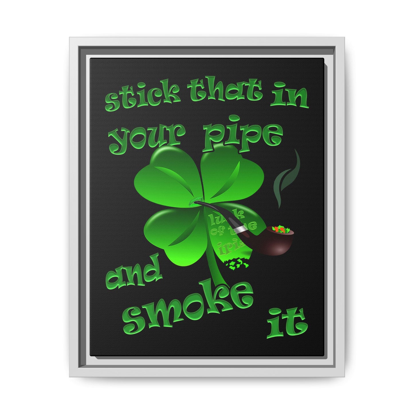 stick that in your pipe and smoke it - framed canvas art (black)