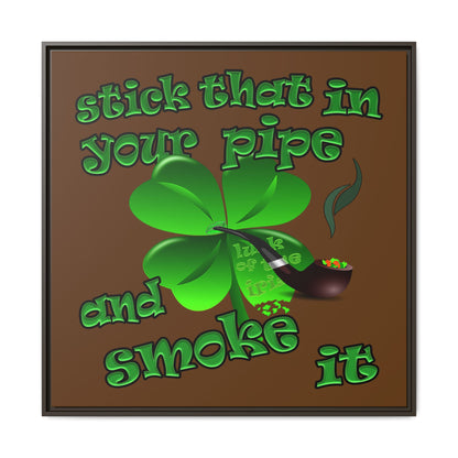 stick that in your pipe and smoke it - framed canvas art (brown)