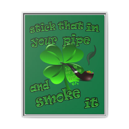 stick that in your pipe and smoke it - framed canvas art (dark green)
