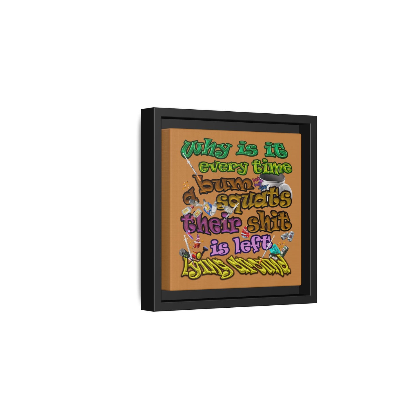 the bum's shit - framed canvas art (light brown)