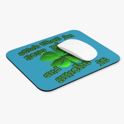 stick that in your pipe and smoke it - Mouse Pad (Rectangle) (turquoise)