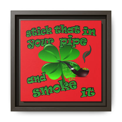 stick that in your pipe and smoke it - framed canvas art (red)