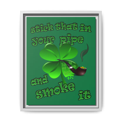 stick that in your pipe and smoke it - framed canvas art (dark green)