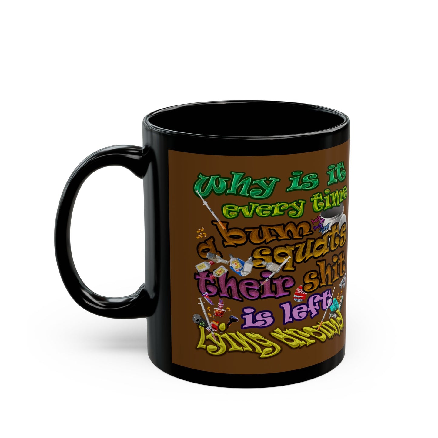 the bum's shit - Black Mug (brown)