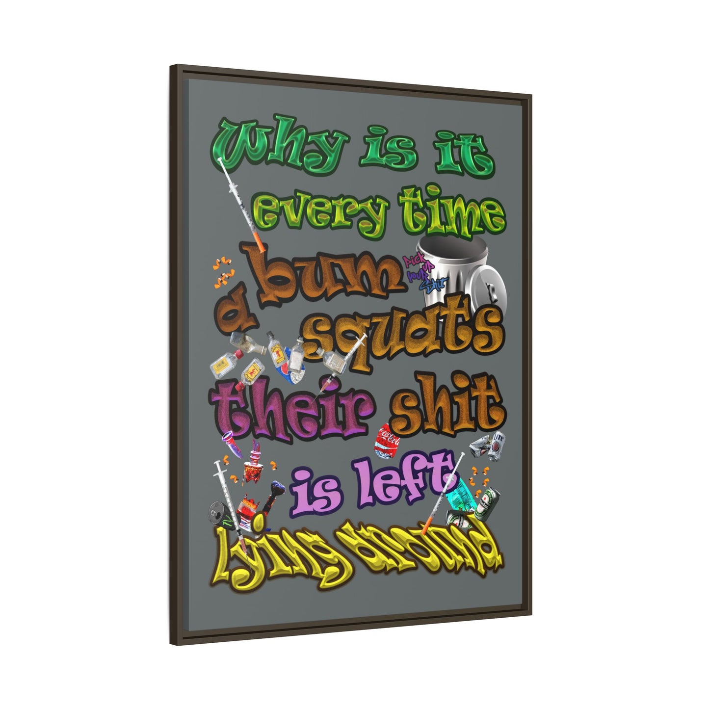 the bum's shit - framed canvas art (dark grey)