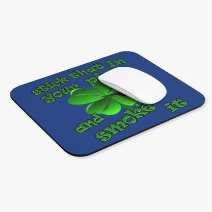 stick that in your pipe and smoke it - Mouse Pad (Rectangle) (dark blue)
