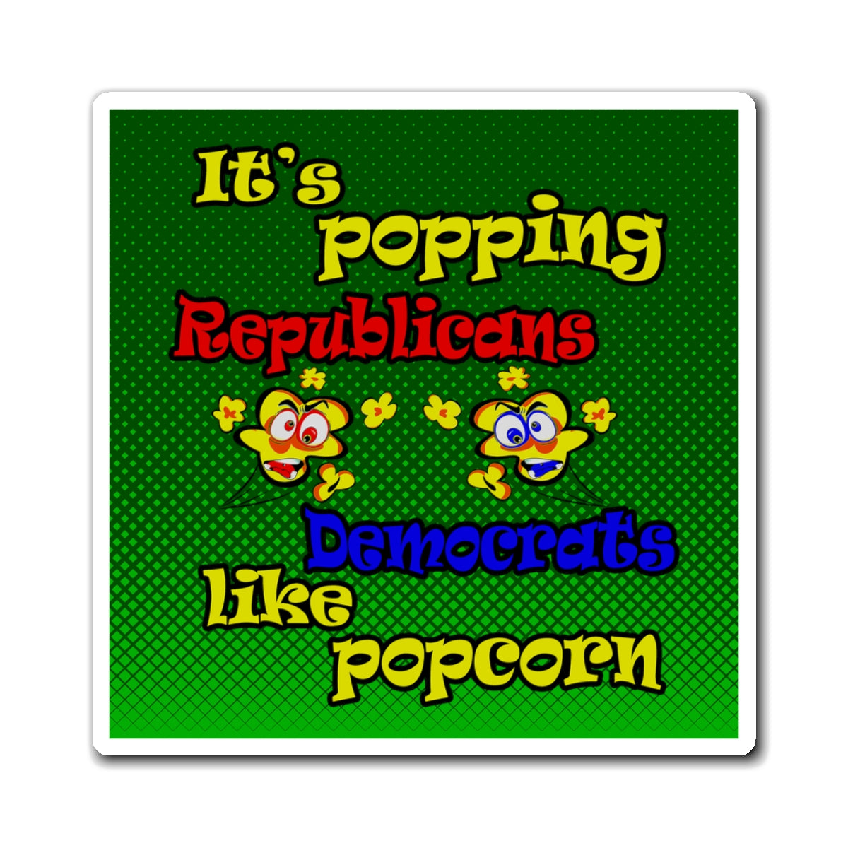 popping like popcorn - Magnets - (logo green)