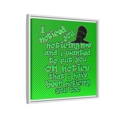 noticed you noticing - framed canvas art (logo green)
