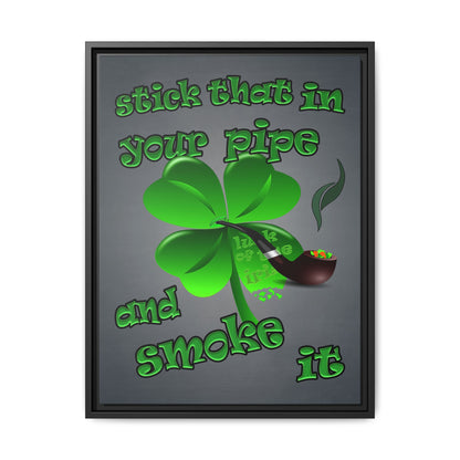 stick that in your pipe and smoke it - framed canvas art (grey-light grey)