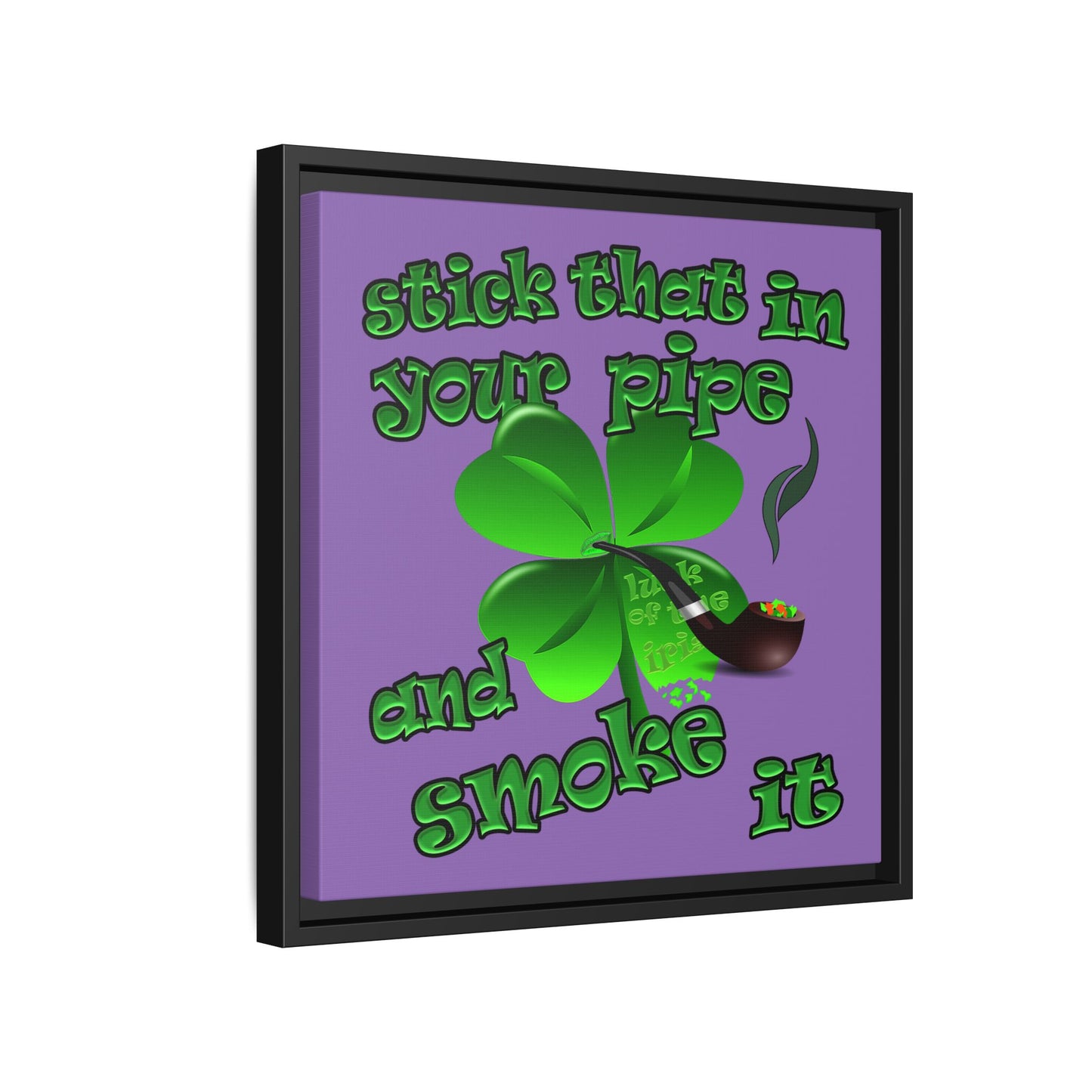 stick that in your pipe and smoke it - framed canvas art (light purple)