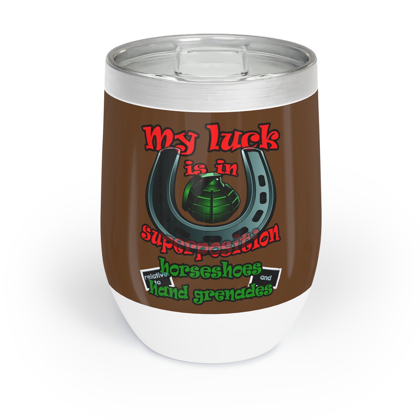 my luck - Chill Wine Tumbler (brown)