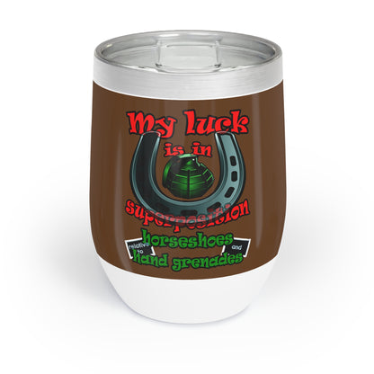 my luck - Chill Wine Tumbler (brown)