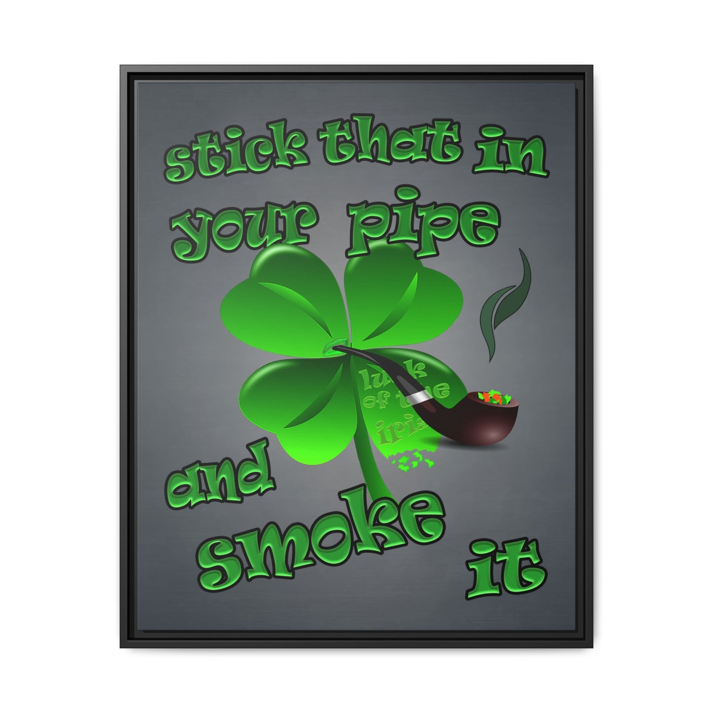 stick that in your pipe and smoke it - framed canvas art (grey-light grey)