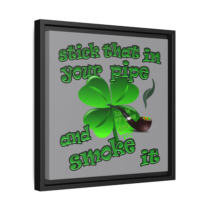 stick that in your pipe and smoke it - framed canvas art (grey)