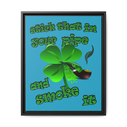 stick that in your pipe and smoke it - framed canvas art (turquoise)