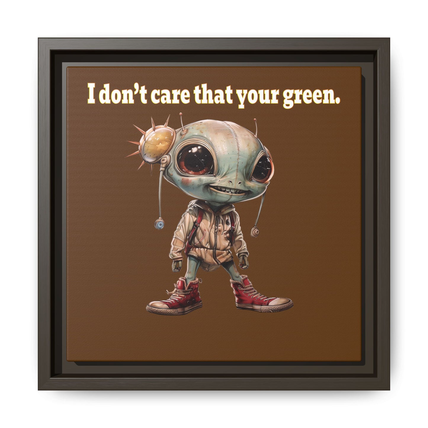 I don't care that your green - framed canvas art (brown)