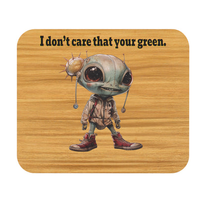 I don't care that your green - Mouse Pad (Rectangle) (butterscotch wood finish)