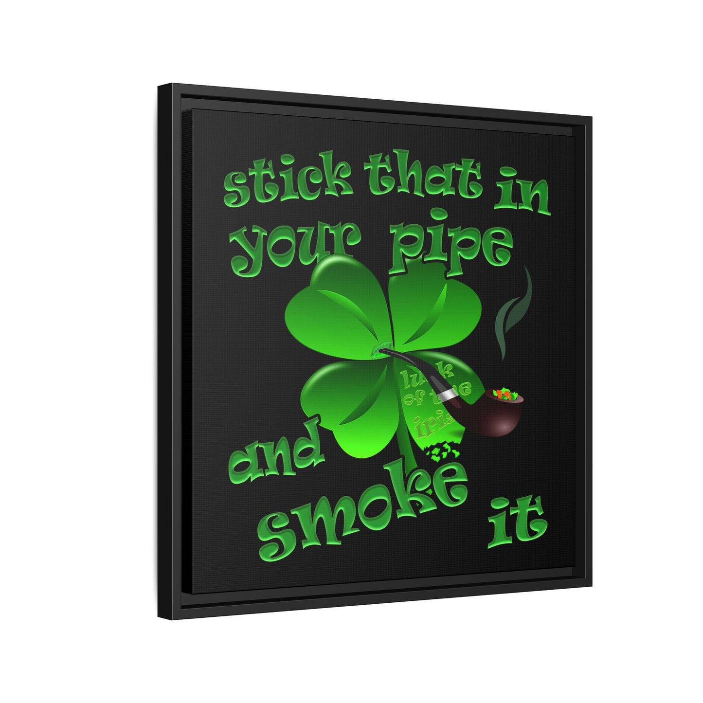 stick that in your pipe and smoke it - framed canvas art (black)