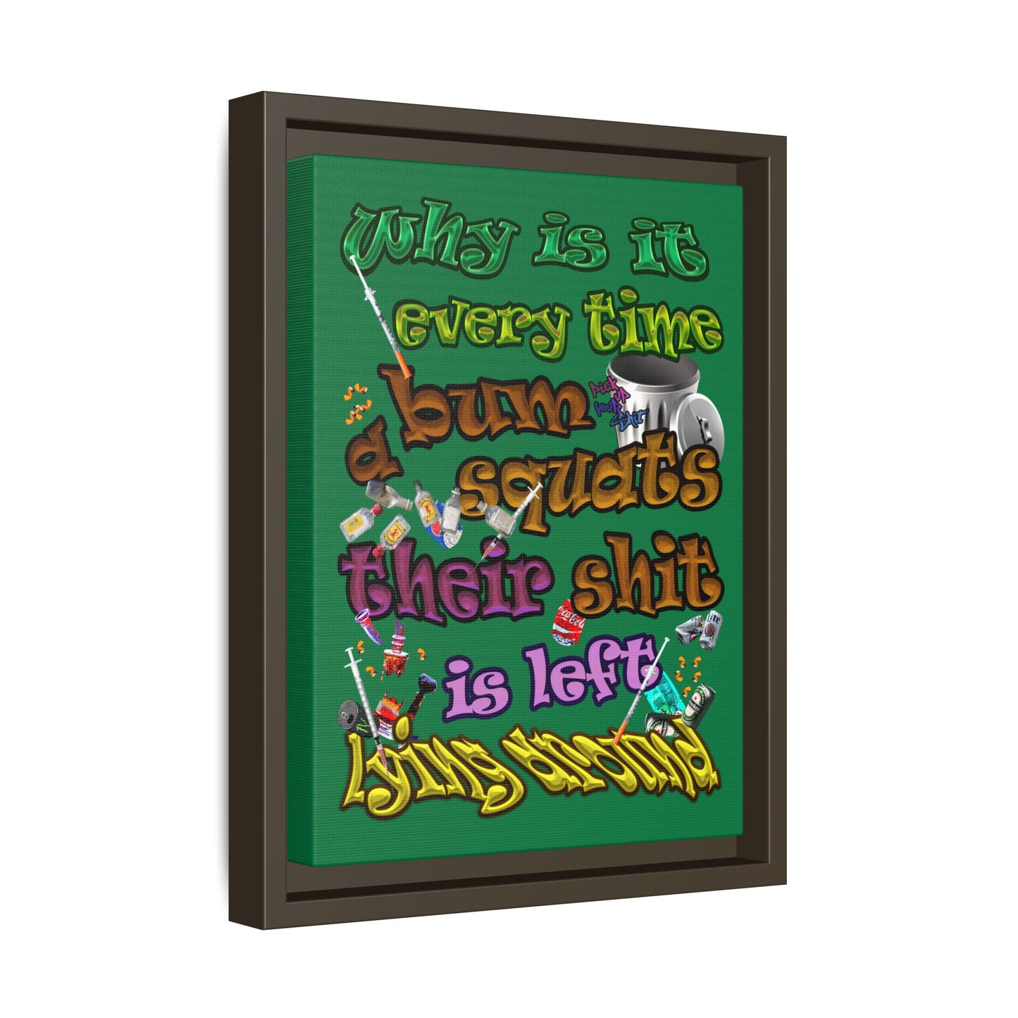 the bum's shit - framed canvas art (dark green)