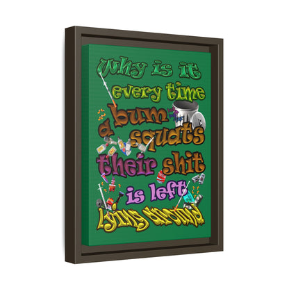 the bum's shit - framed canvas art (dark green)