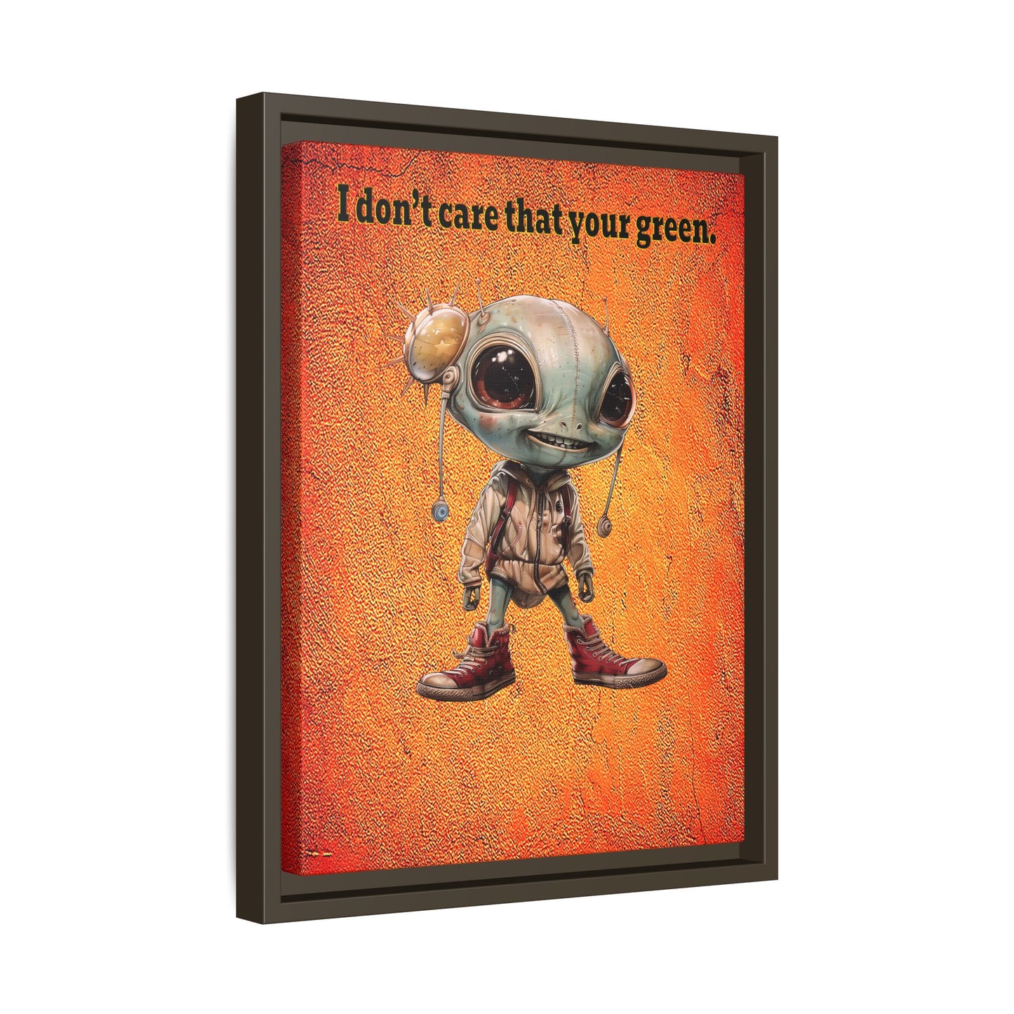 I don't care that your green - framed canvas art (burnt orange)