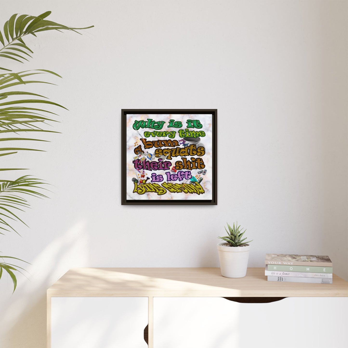 the bum's shit - framed canvas art (white marble)