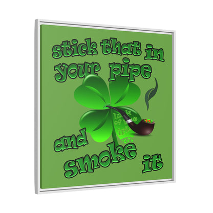stick that in your pipe and smoke it - framed canvas art (green)