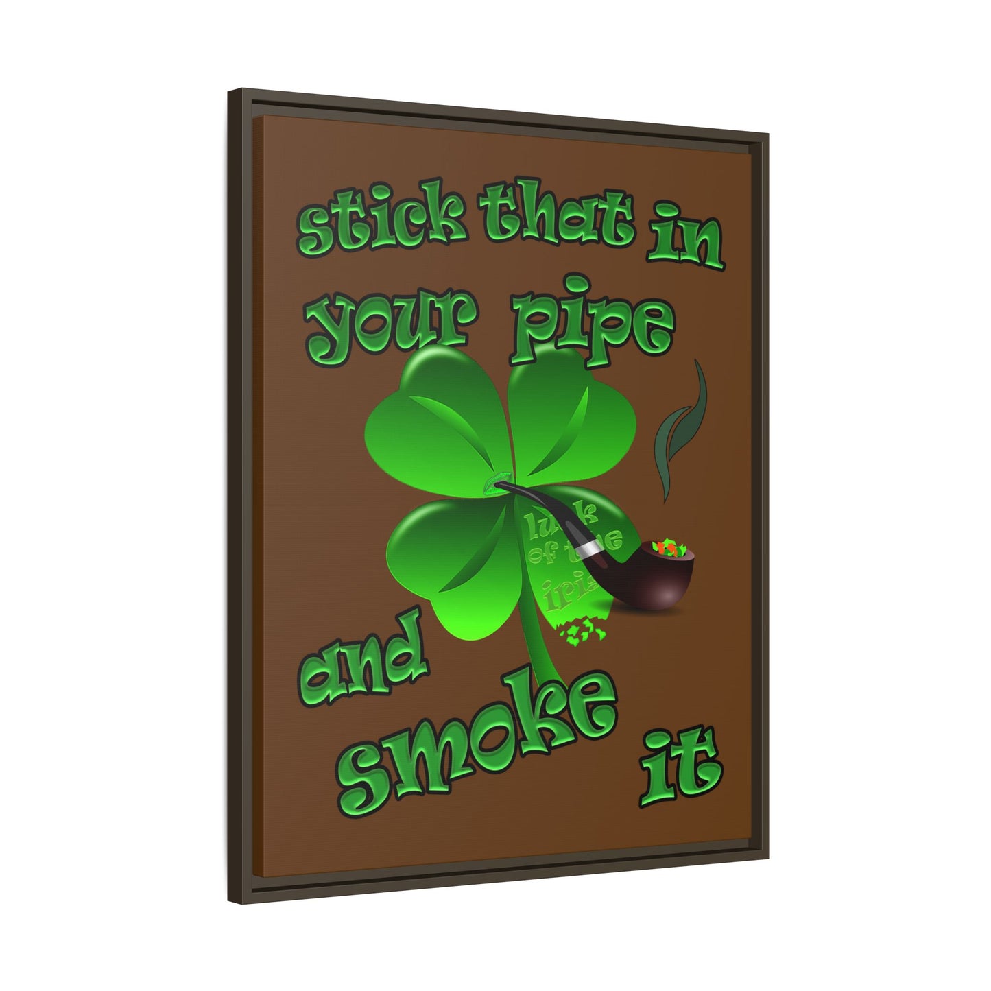 stick that in your pipe and smoke it - framed canvas art (brown)