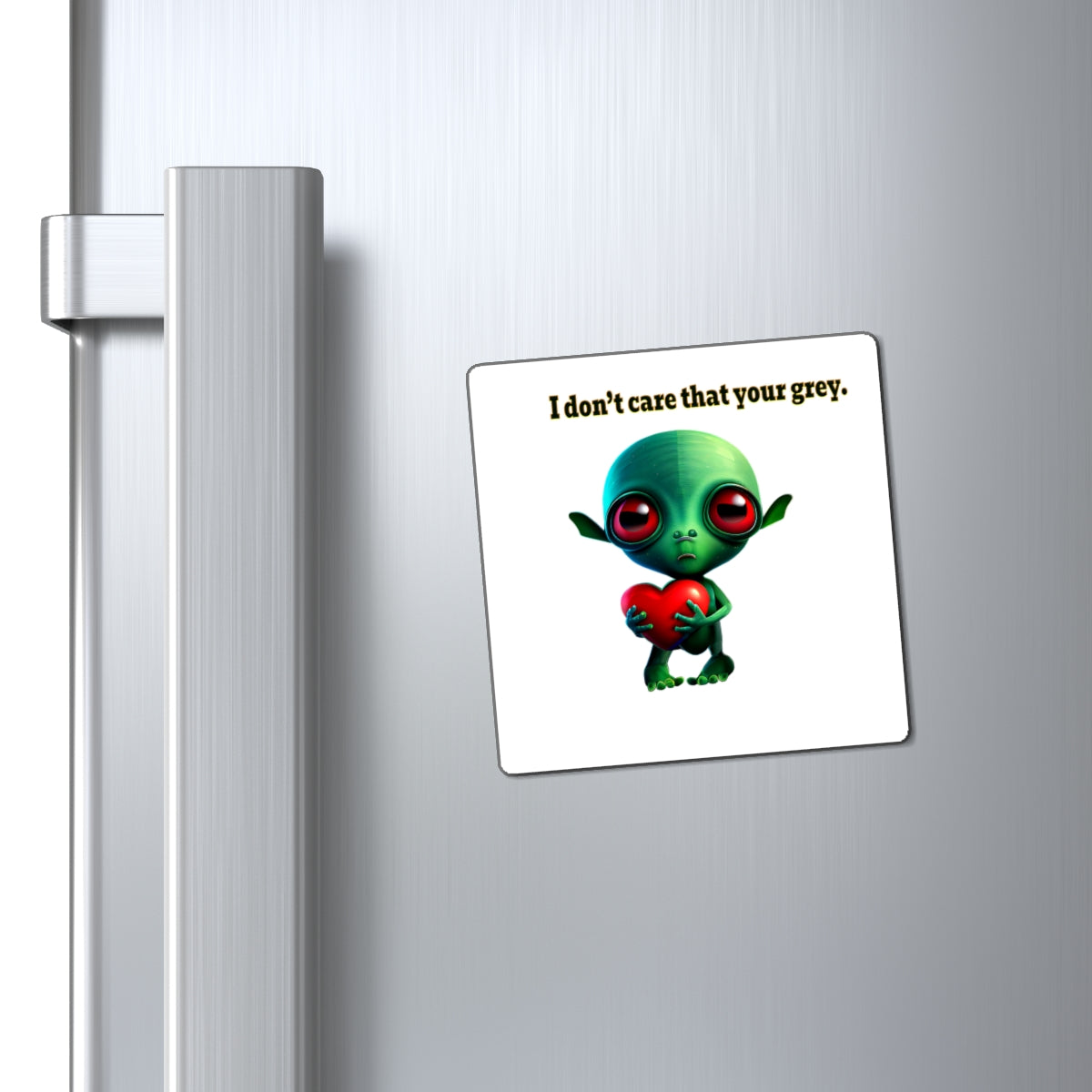 I don't care that your grey - Magnets - (white)